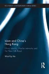 Book cover of Islam and China's Hong Kong by Wai-Yip Ho