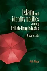 Book cover of Islam and identity politics among British-Bangladeshis by Ali Riaz
