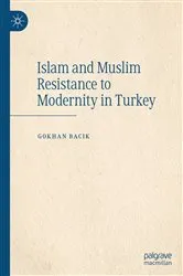 Book cover of Islam and Muslim Resistance to Modernity in Turkey by Unknown