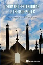 Book cover of Islam And Peacebuilding In The Asia-pacific by Mohamed Nawab Mohamed Osman
