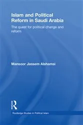 Book cover of Islam and Political Reform in Saudi Arabia by Mansoor Jassem Alshamsi