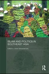 Book cover of Islam and Politics in Southeast Asia by Johan Saravanamuttu