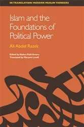 Book cover of Islam and the Foundations of Political Power by Ali Abdel Razek