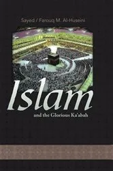 Book cover of Islam and the Glorious Ka’Abah by Farouq M. Alhuseini