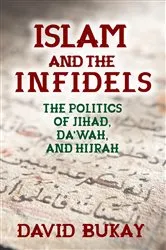 Book cover of Islam and the Infidels by David Bukay