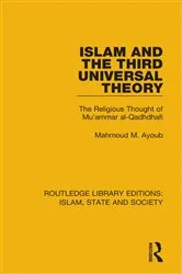 Book cover of Islam and the Third Universal Theory by Mahmoud M. Ayoub