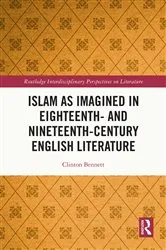 Book cover of Islam as Imagined in Eighteenth and Nineteenth Century English Literature by Clinton Bennett
