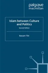 Book cover of Islam Between Culture and Politics (2nd ed.) by Bassam Tibi
