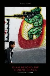 Book cover of Islam Beyond the Violent Jihadis by Ziauddin Sardar