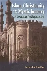 Book cover of Islam, Christianity and the Mystic Journey by Ian Richard Netton
