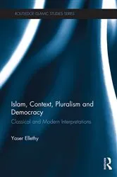 Book cover of Islam, Context, Pluralism and Democracy by Yaser Ellethy