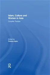 Book cover of Islam, Culture and Women in Asia by Firdous Azim
