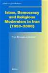 Book cover of Islam, democracy and religious modernism in Iran, 1953-2000 by F. Jahanbakhsh
