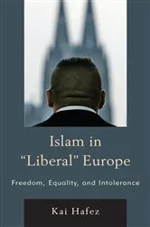 Book cover of Islam in Liberal Europe by Kai Hafez