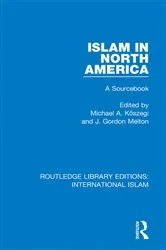 Book cover of Islam in North America by Michael A. Köszegi