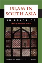 Book cover of Islam in South Asia in Practice by Barbara D. Metcalf