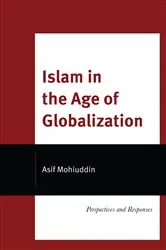 Book cover of Islam in the Age of Globalization by Asif Mohiuddin