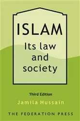 Book cover of Islam: Its Law and Society (3rd ed.) by Jamila Hussain