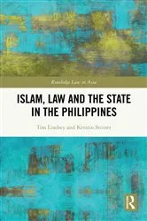 Book cover of Islam, Law and the State in the Philippines by Tim Lindsey