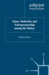 Book cover of Islam, Modernity and Entrepreneurship among the Malays by P. Sloane