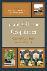 Book cover of Islam, Oil, and Geopolitics by Elizabeth Van Wie Davis