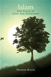 Book cover of Islam, the Faith of Love and Happiness by Unknown