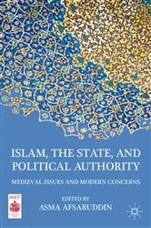 Book cover of Islam, the State, and Political Authority by A. Afsaruddin