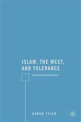 Book cover of Islam, the West, and Tolerance by A. Tyler