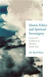 Book cover of Islamic Ethics and Spiritual Sovereignty by Ali Altaf Mian