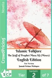 Book cover of Islamic Folklore The Staff of Prophet Musa AS (Moses) English Edition Lite Version by Jannah Firdaus Mediapro