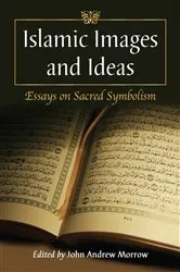 Book cover of Islamic Images and Ideas by John Andrew Morrow