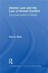 Book cover of Islamic Law and the Law of Armed Conflict by Niaz A Shah
