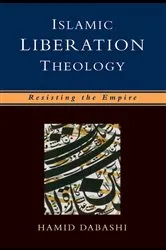 Book cover of Islamic Liberation Theology by Hamid Dabashi