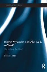 Book cover of Islamic Mysticism and Abu Talib Al-Makki by Saeko Yazaki