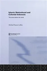 Book cover of Islamic Nationhood and Colonial Indonesia by Michael Francis Laffan