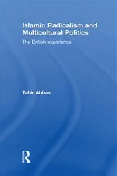 Book cover of Islamic Radicalism and Multicultural Politics by Tahir Abbas