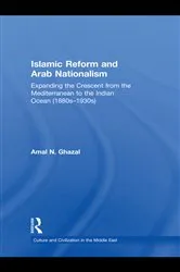 Book cover of Islamic Reform and Arab Nationalism by Amal N. Ghazal