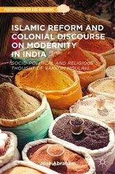 Book cover of Islamic Reform and Colonial Discourse on Modernity in India by Jose Abraham