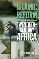 Book cover of Islamic Reform in Twentieth-Century Africa by Roman Loimeier