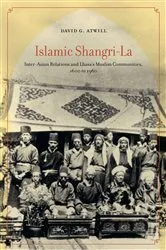 Book cover of Islamic Shangri-La by David G. Atwill
