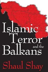 Book cover of Islamic Terror and the Balkans by Shaul Shay