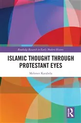 Book cover of Islamic Thought Through Protestant Eyes by Mehmet Karabela