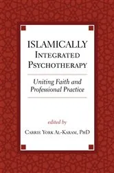 Book cover of Islamically Integrated Psychotherapy by Carrie York Al-Karam