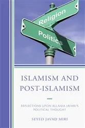 Book cover of Islamism and Post-Islamism by Seyed Javad Miri