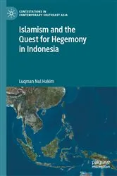 Book cover of Islamism and the Quest for Hegemony in Indonesia by Luqman Nul Hakim