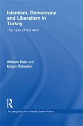 Book cover of Islamism, Democracy and Liberalism in Turkey by William Hale