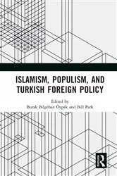 Book cover of Islamism, Populism, and Turkish Foreign Policy by Burak Bilgehan Özpek