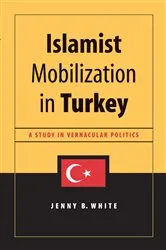 Book cover of Islamist Mobilization in Turkey by Jenny White
