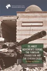 Book cover of Islamist Movements during the Tunisian Transition and Syrian Crisis by Teije H. Donker