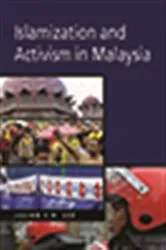 Book cover of Islamization and Activism in Malaysia by Julian C H Lee